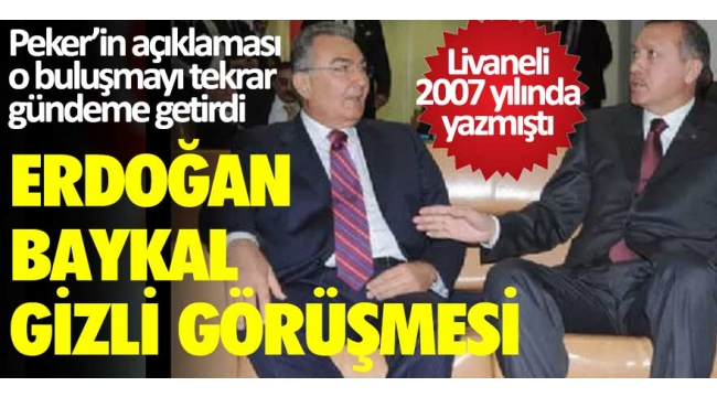 Sedat Peker Erdoğan ve Baykalın gizli görüşmesini Hasan Doğan ve Korkmaz Karaca ayarladı İddiası