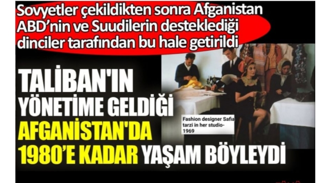 Talibanın yönetime geldiği Afganistanda 1960 ve 80lerde yaşam böyleydi