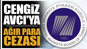 Cengiz Avcıya SPK dan ağır para cezası