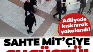  MİT elamanı olarak tanıtmıştı! Dolandırıcıya adliyede suçüstü