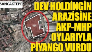 AKP-MHP oylarıyla Milyarlık Rant !