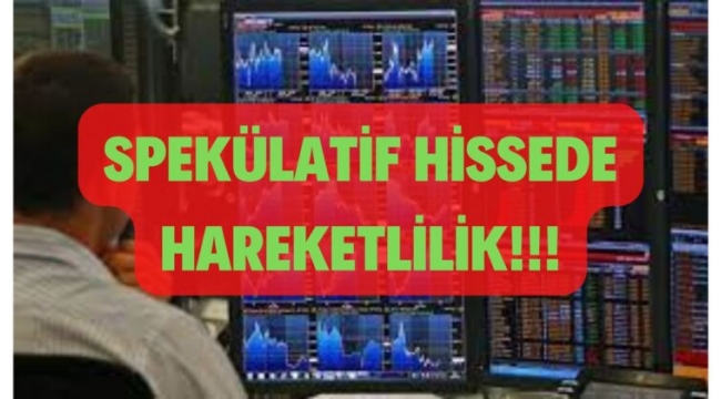Spekülatif hissede tekrar hareket var! Dikkat! Hiçbir açıklama yok!
