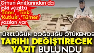 Türklüğün doğduğu Ötükende tarihi değiştirecek yazıt bulundu.
