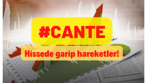 #CANTE! Bu hissede garip şeyler oluyor! Yatırımcıların dikkatine!