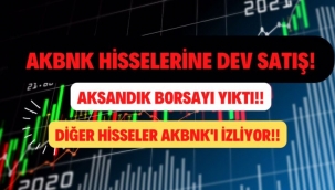 Akbank hisseleri çakıldı!