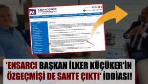 İlker Küçüker'in özgeçmişi de sahte çıktı' iddiası!