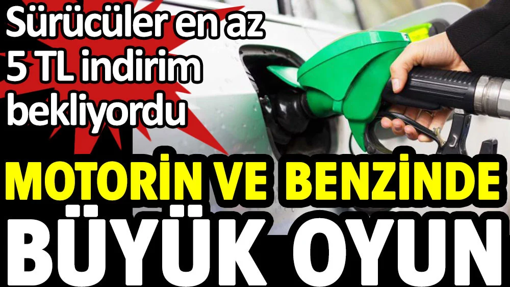 Motorin ve benzinde büyük oyun. Sürücüler en az 5 TL indirim bekliyordu