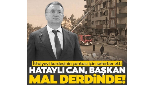 CHP'li başkandan skandal! Herkes can, Lütfü Savaş mal derdinde