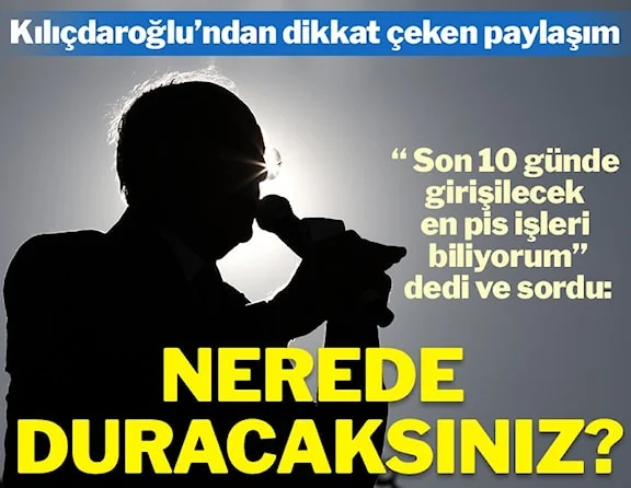 Millet İttifakı Cumhurbaşkanı Adayı Kemal Kılıçdaroğlu: Son 10 günde girişilecek en pis işleri biliyorum