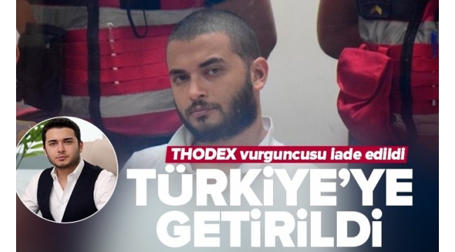 Thodex'in kurucusu Faruk Fatih Özer Türkiye'ye getirildi