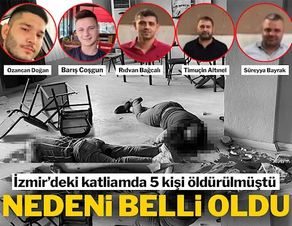 İzmir'de 5 kişinin öldüğü kavganın sebebi belli oldu