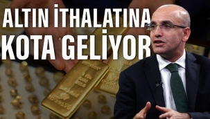 Altın ithalatına ''kota uygulaması'' yolda