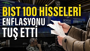 Döviz ve altın yatırımcısı parasını enflasyona karşı korurken BIST 100 hisseleri enflasyonu yendi...