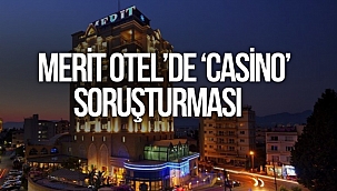 Kıbrıs Lefkoşa'daki Merit Otel çalışanlarına 'casino' soruşturması