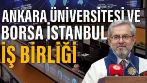 Ankara Üniversitesi Rektörü Prof. Dr. Ünüvar: ''Borsa İstanbul, üniversitemizde finans laboratuvarı kuracak