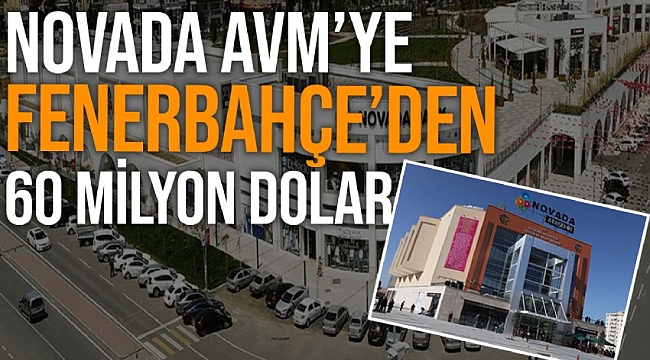 Novada AVM'yi Fenerbahçe Üniversitesi satın aldı...