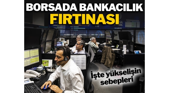 Borsa İstanbul bankacılık hisseleri öncülüğünde rekor kırıyor
