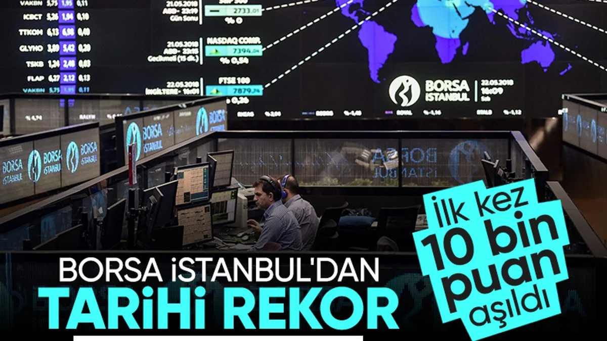 BIST 100 endeksi, 10.000 puanı aşarak rekor kırdı