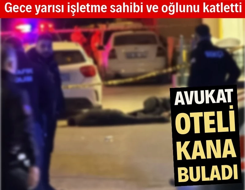 Avukat, baba-oğlu katletti